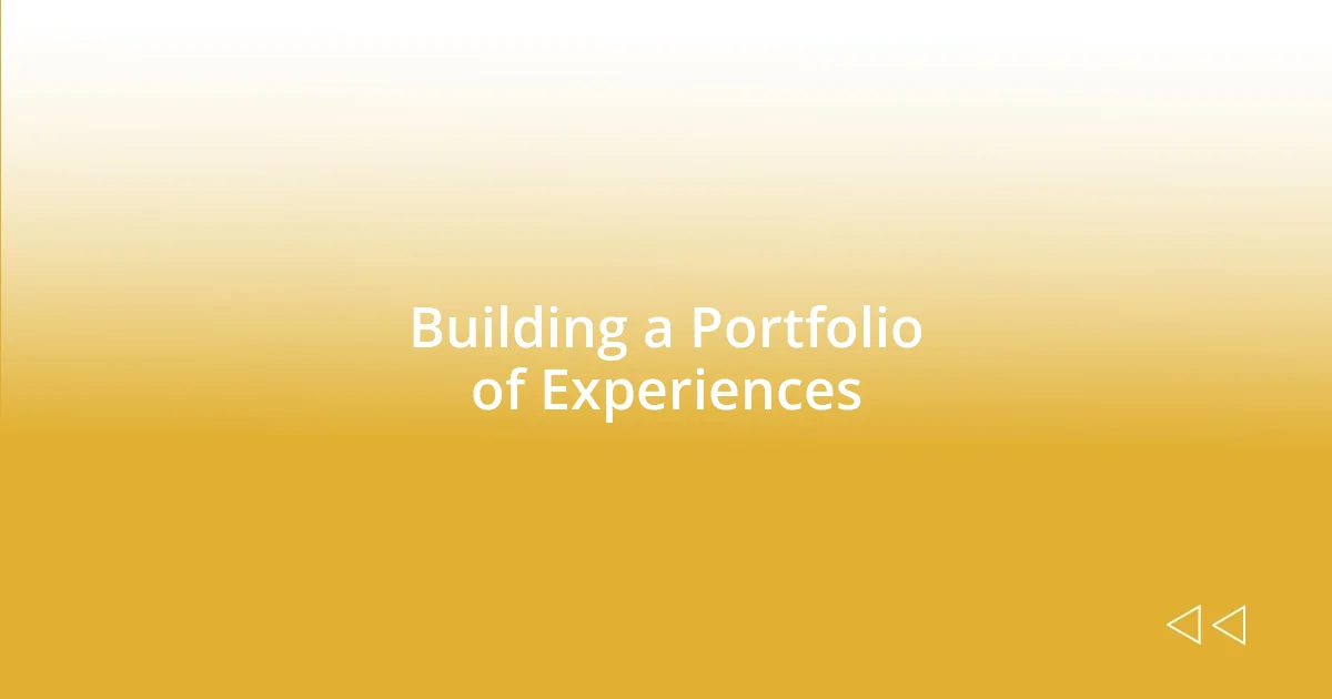 Building a Portfolio of Experiences