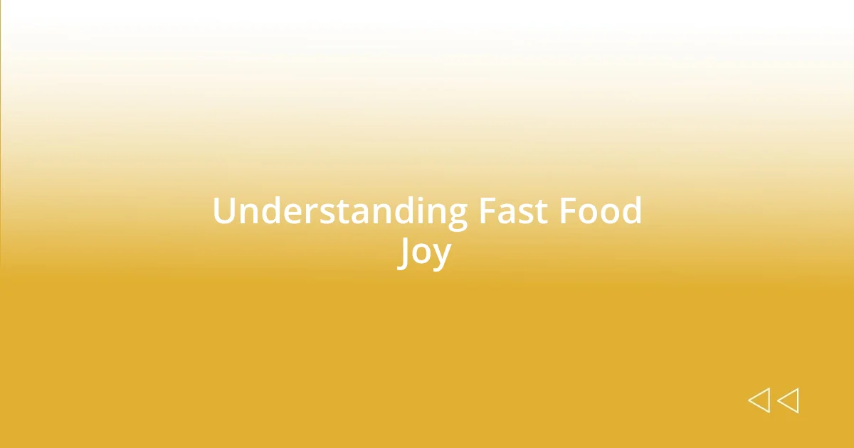 Understanding Fast Food Joy