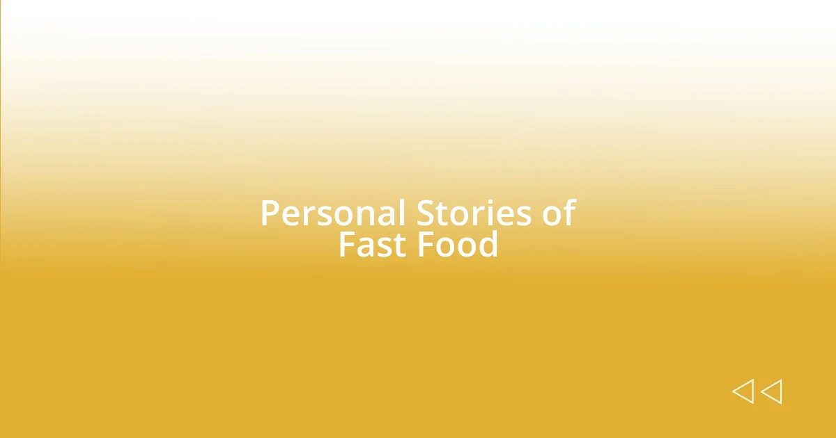 Personal Stories of Fast Food