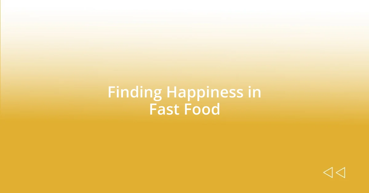 Finding Happiness in Fast Food