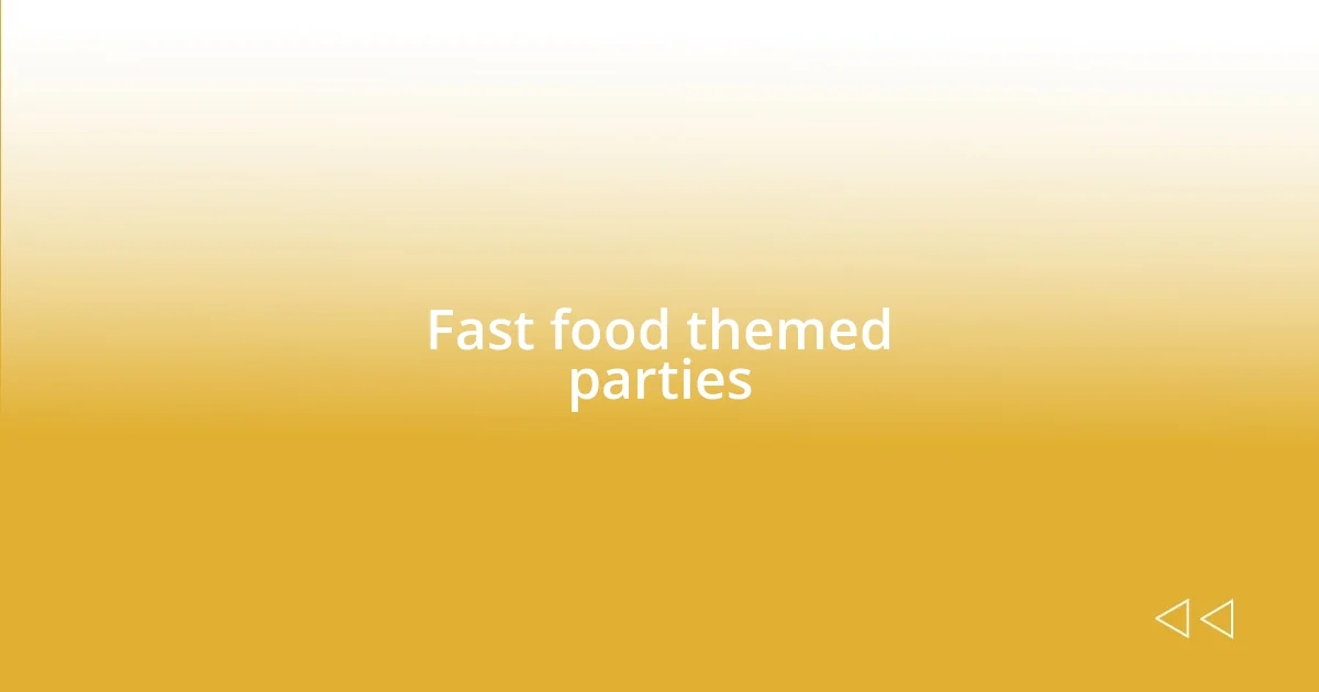 Fast food themed parties