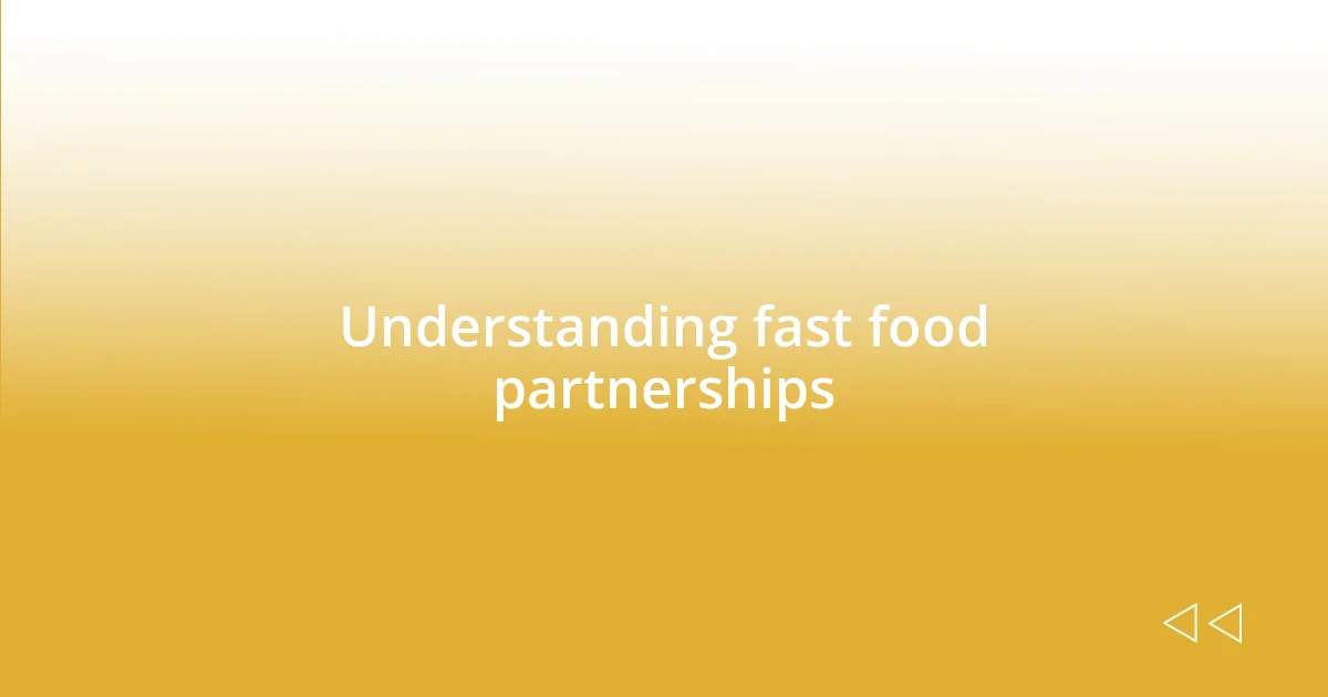 Understanding fast food partnerships