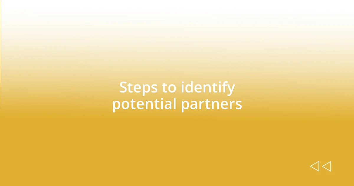 Steps to identify potential partners