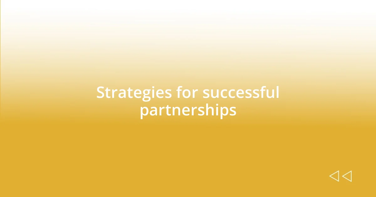 Strategies for successful partnerships