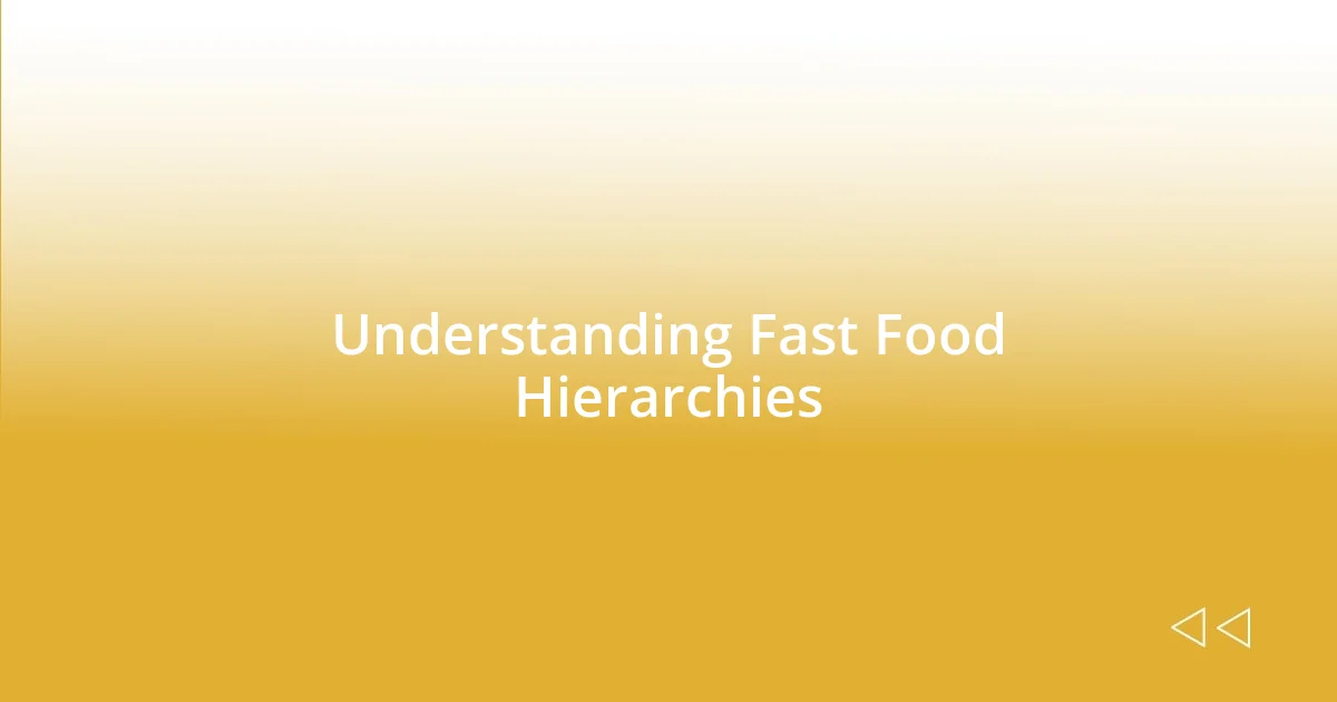 Understanding Fast Food Hierarchies