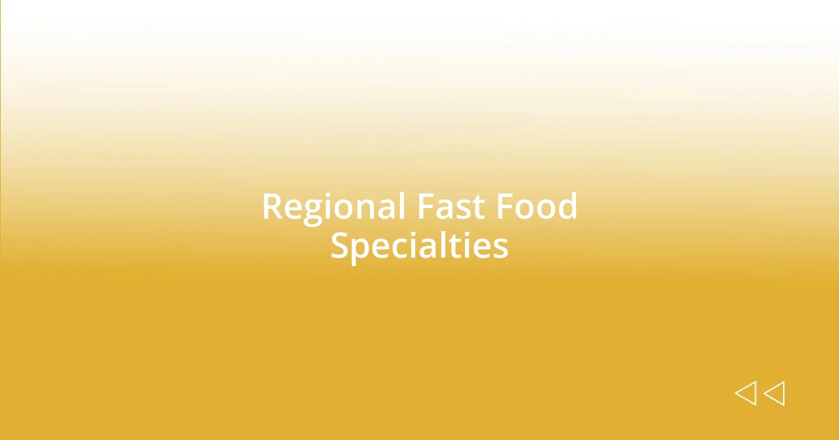 Regional Fast Food Specialties