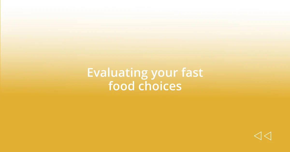 Evaluating your fast food choices