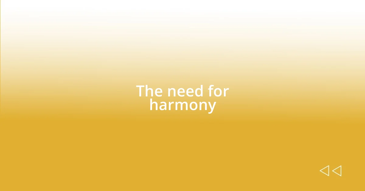 The need for harmony