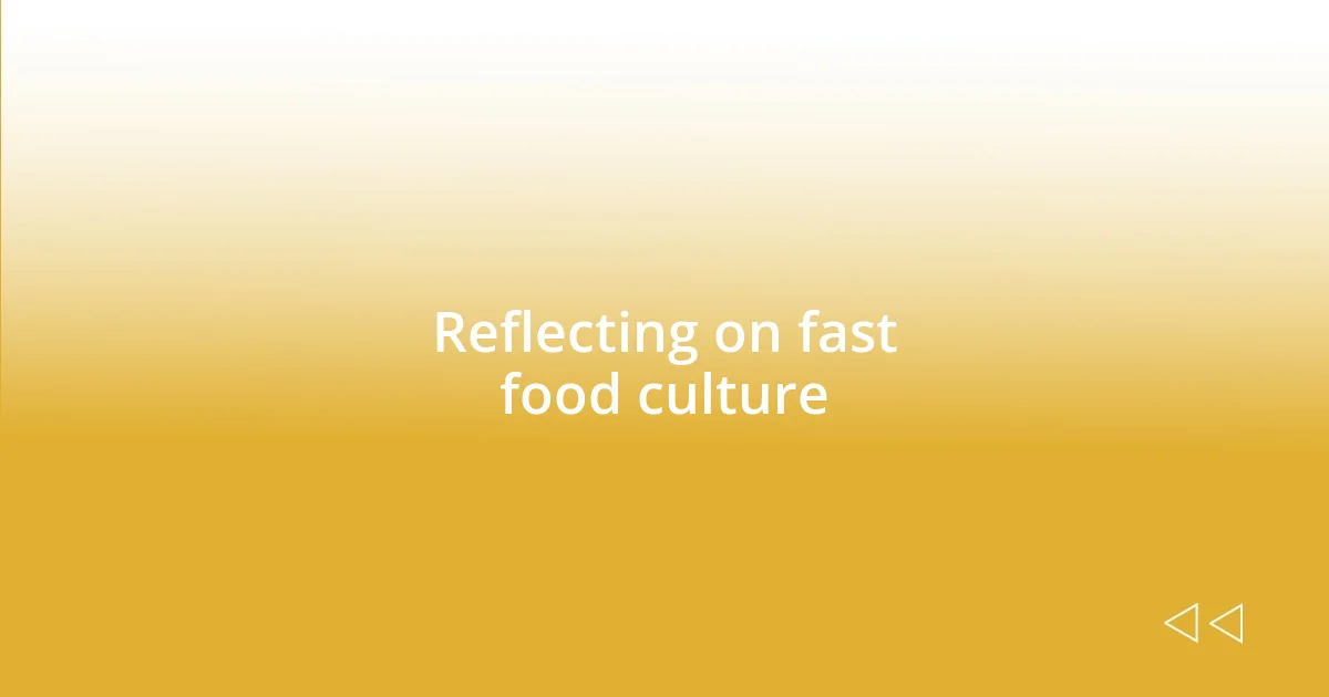 Reflecting on fast food culture