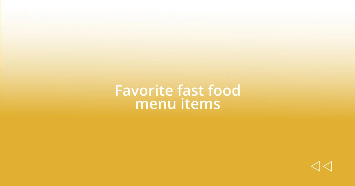 Favorite fast food menu items