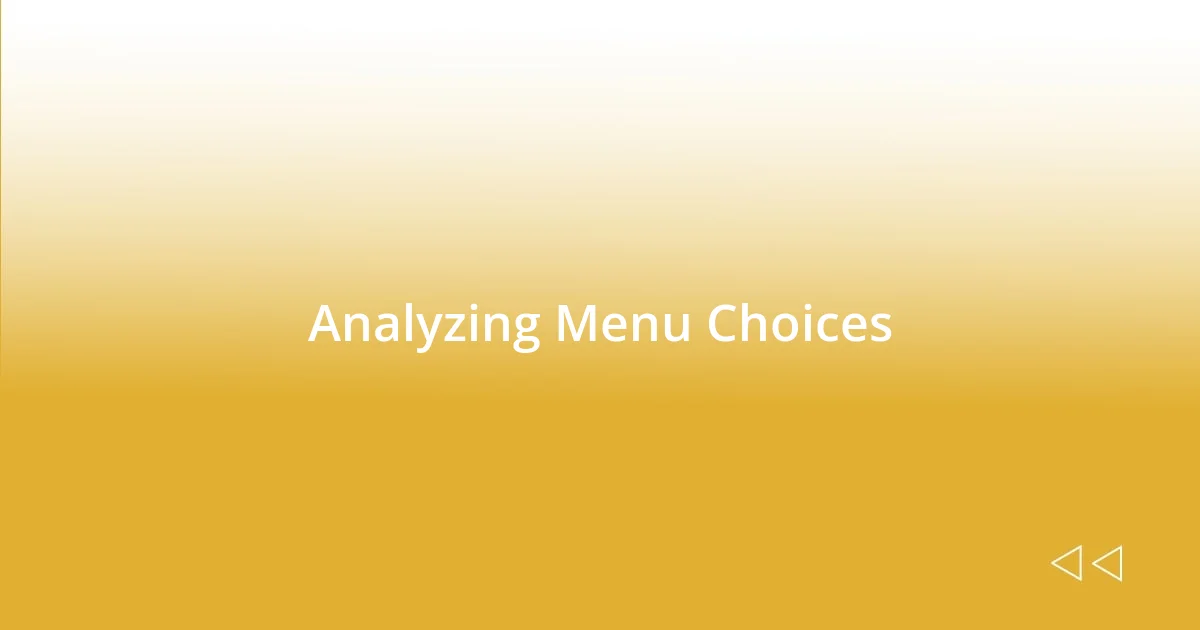 Analyzing Menu Choices