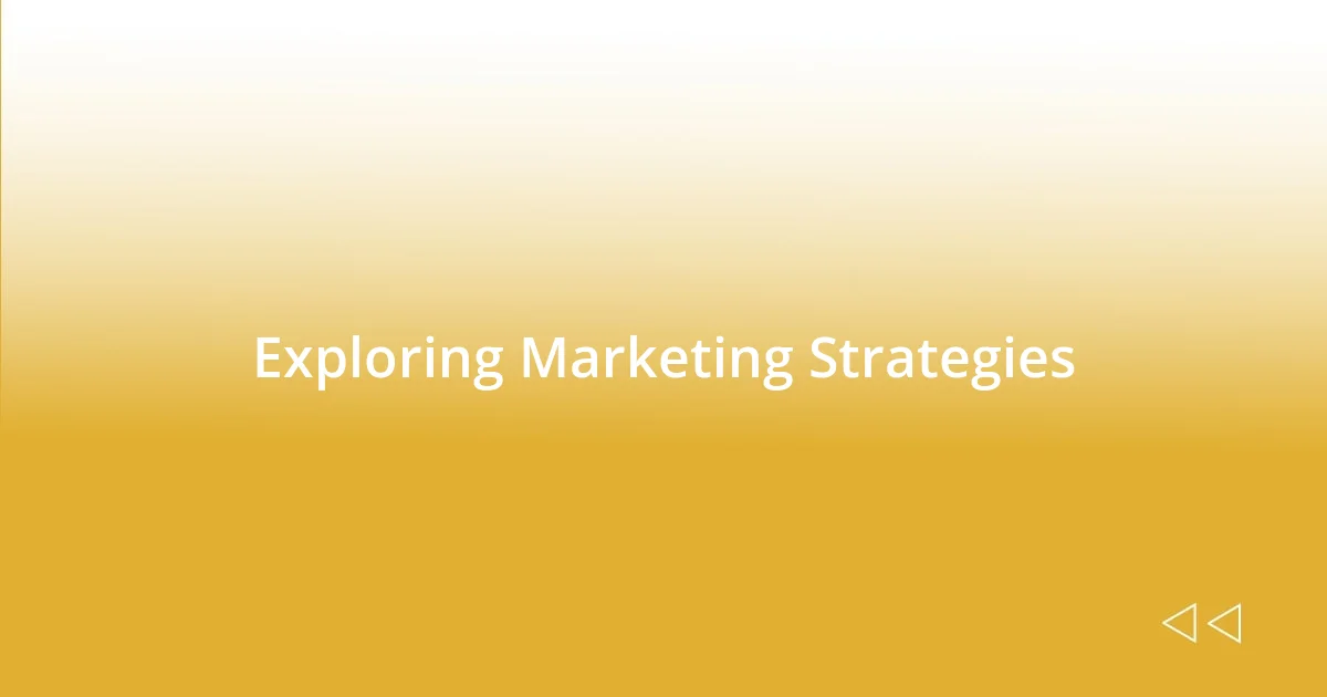 Exploring Marketing Strategies