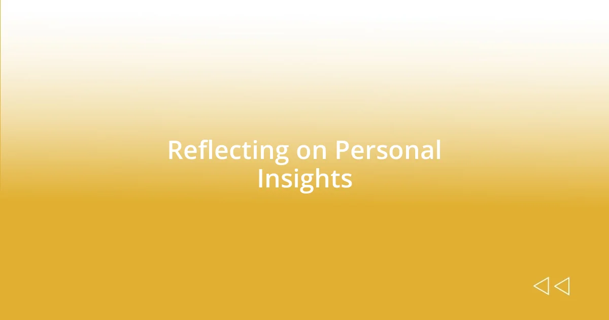 Reflecting on Personal Insights