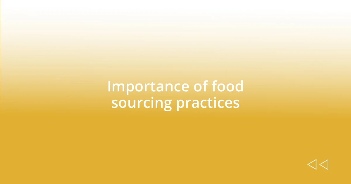 Importance of food sourcing practices