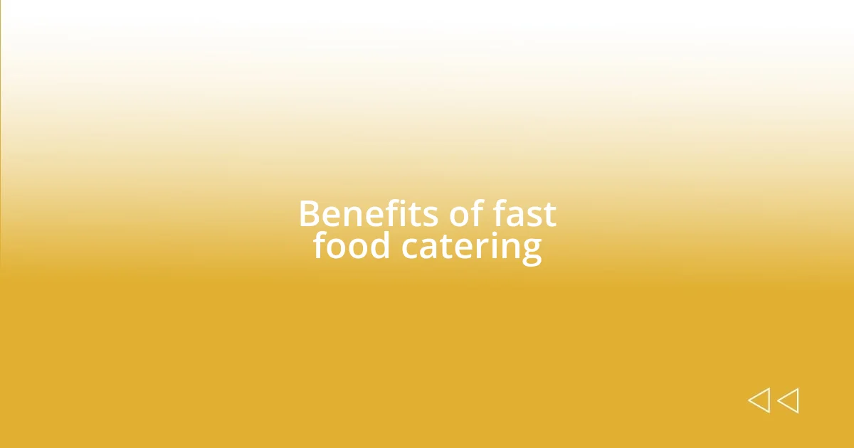 Benefits of fast food catering